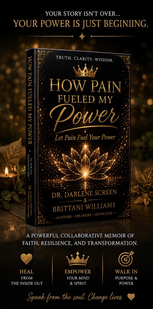 How Pain Fueled My Power memoir artwork by Dr. Darlene Screen and Brittani Williams.
